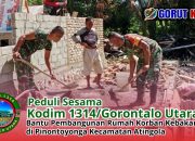Peduli Sesama, TNI Bantu Pembangunan Rumah Korban Kebakaran di Pinontoyonga