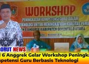 SDN 6 Anggrek Gelar Workshop Peningkatan Kompetensi Guru Berbasis Teknologi