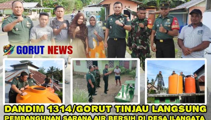 DANDIM 1314/GORUT TINJAU LANGSUNG PEMBANGUNAN SARANA AIR BERSIH DI DESA ILANGATA