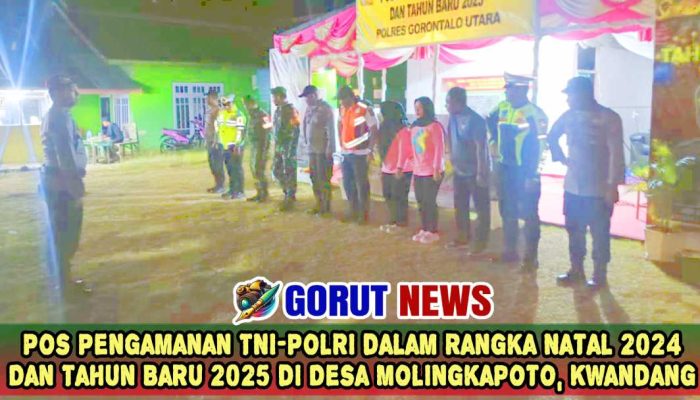 Pos Pengamanan TNI-Polri dalam Rangka Natal 2024 dan Tahun Baru 2025 di Desa Molingkapoto, Kwandang