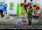 Babinsa Koramil 1314-03/Sumalata Turut Serta dalam Pembangunan Masjid di Desa Hulawa