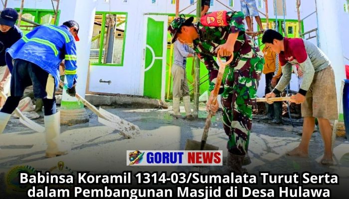 Babinsa Koramil 1314-03/Sumalata Turut Serta dalam Pembangunan Masjid di Desa Hulawa