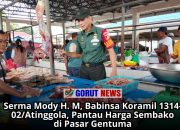 Serma Mody H. M, Babinsa Koramil 1314-02/Atinggola, Pantau Harga Sembako di Pasar Gentuma