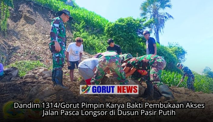 Dandim 1314/Gorut Pimpin Karya Bakti Pembukaan Akses Jalan Pasca Longsor di Dusun Pasir Putih