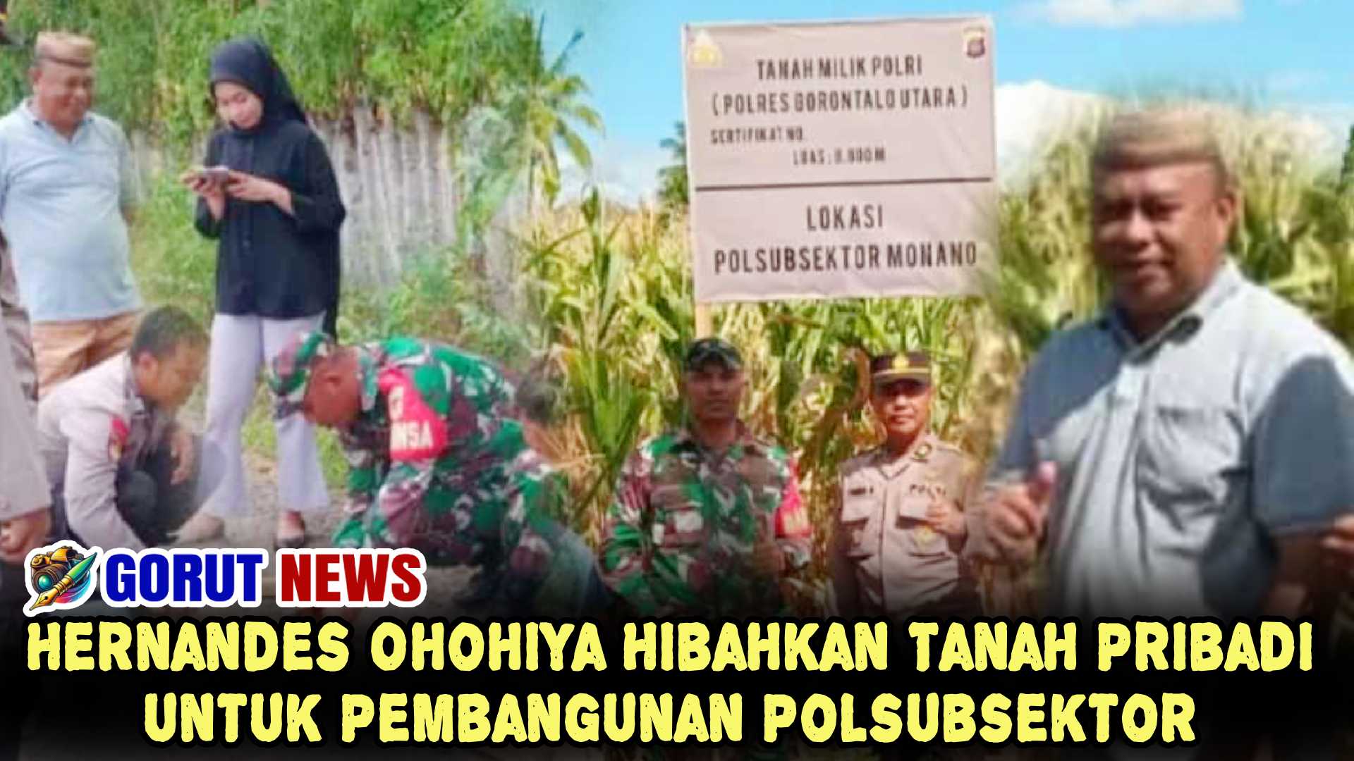 Hernandes Ohohiya Hibahkan Tanah Pribadi untuk Pembangunan Polsubsektor