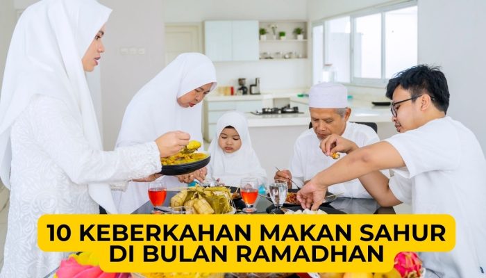 10 Keberkahan Makan Sahur di Bulan Ramadhan
