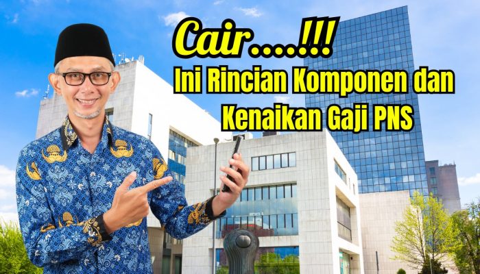 Gaji ke-13 ASN Mulai Cair 2 Juni 2025, Ini Rincian Komponen dan Kenaikan Gaji PNS