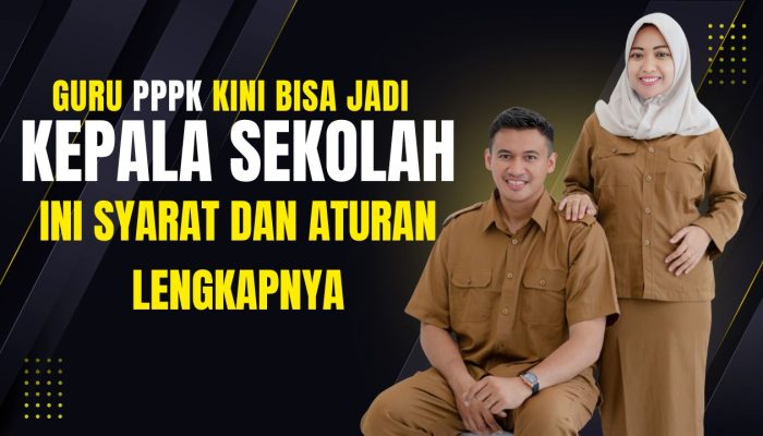 Guru PPPK Kini Bisa Jadi Kepala Sekolah, Ini Syarat dan Aturan Lengkapnya