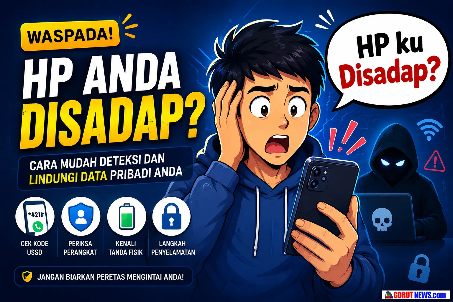 Cara Mudah Mendeteksi HP Disadap dan Dibajak Peretas