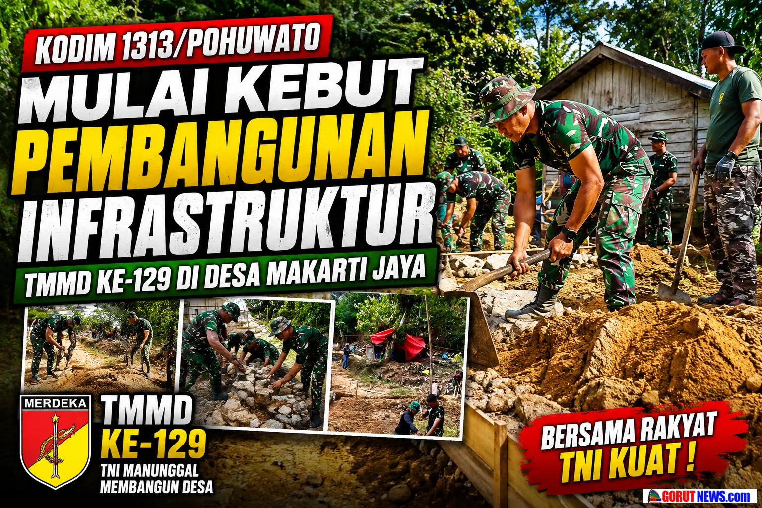 TMMD Ke-129 Dimulai, Kodim 1313/Pohuwato Genjot Pembangunan Desa Makarti Jaya