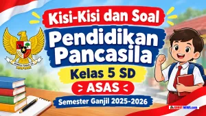Download Kisi-Kisi dan Soal Pendidikan Pancasila Kelas 5 SD ASAS Semester Ganjil 2025-2026