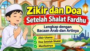 Zikir dan Doa Setelah Shalat Fardhu Lengkap dengan Bacaan Arab dan Artinya 